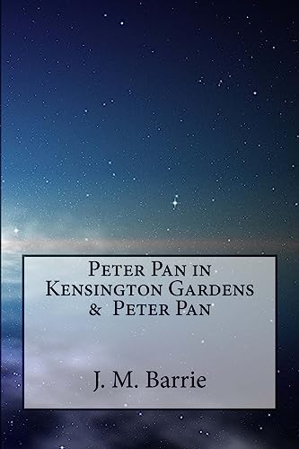 Stock image for Peter Pan in Kensington Gardens & Peter Pan for sale by THE SAINT BOOKSTORE