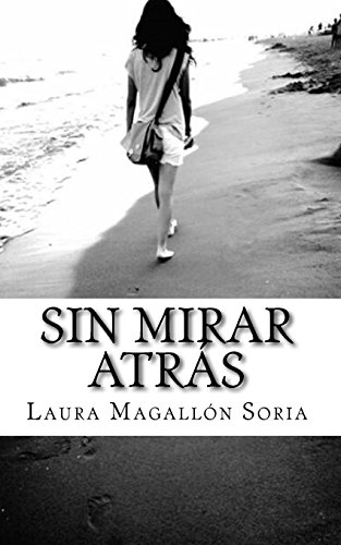 9781540525246: Sin mirar atrs (Spanish Edition)