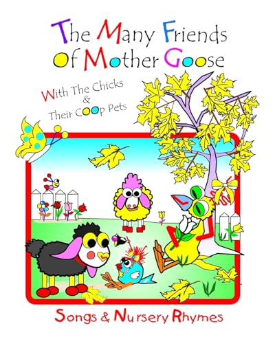 Imagen de archivo de The Many Friends Of Mother Goose: With Little Bo Chick And Baby Bel a la venta por Lucky's Textbooks