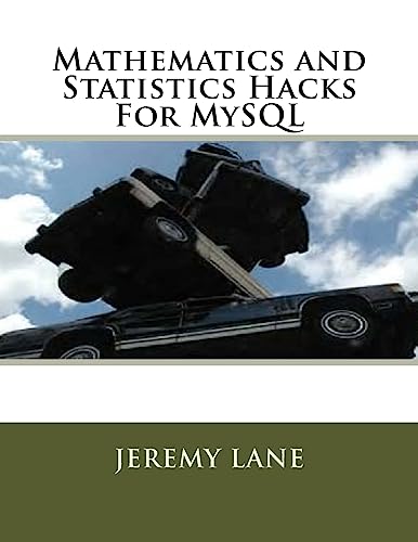 9781540526793: Mathematics and Statistics Hacks For MySQL