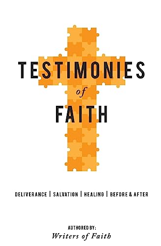 Imagen de archivo de Testimonies of Faith: A collection of stories of God's interaction with man. a la venta por SecondSale