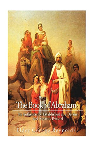 Beispielbild fr The Book of Abraham, Its Authenticity Established As a Divine and Ancient Record zum Verkauf von Revaluation Books