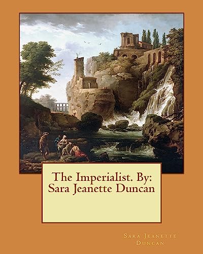 Beispielbild fr The Imperialist. Novel by: Sara Jeanette Duncan zum Verkauf von THE SAINT BOOKSTORE
