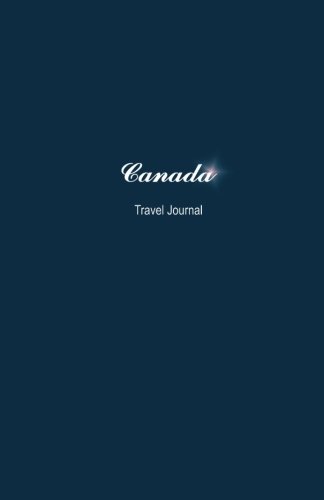 9781540558909: Canada Travel Journal: Perfect Size 100 Page Notebook Diary