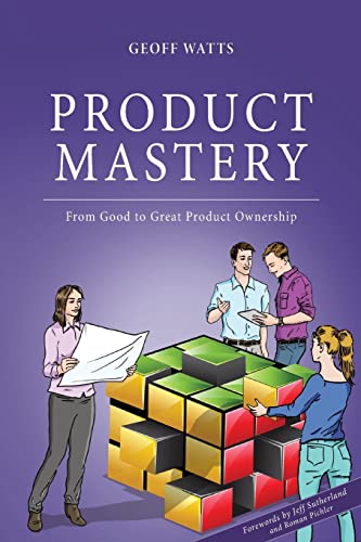 Stock image for Product Mastery From Good To Great Product Ownership Geoff Watts' Agile Mastery Series for sale by PBShop.store US