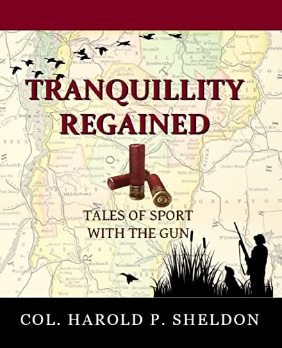 Stock image for Tranquillity Regained: Tales of Sport with the Gun for sale by THE SAINT BOOKSTORE