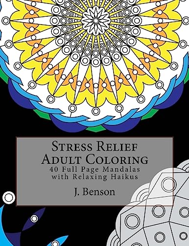 9781540575289: Stress Relief Adult Coloring: 40 Full Page Mandalas with Relaxing Haikus: Volume 1 (Adult Coloring Book with Stress Relieving Designs)