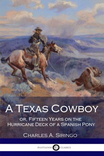 Beispielbild fr A Texas Cowboy, or, Fifteen Years on the Hurricane Deck of a Spanish Pony zum Verkauf von Half Price Books Inc.
