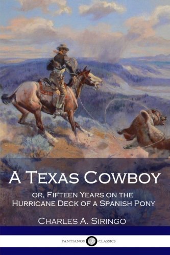 Imagen de archivo de A Texas Cowboy, or, Fifteen Years on the Hurricane Deck of a Spanish Pony a la venta por Half Price Books Inc.