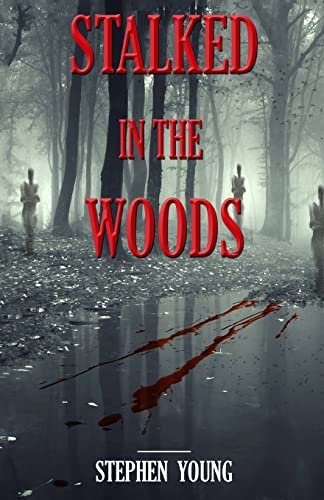 Imagen de archivo de Stalked in the Woods: Creepy True Stories: Creepy tales of scary encounters in the Woods. a la venta por ThriftBooks-Dallas