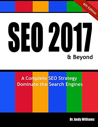 Beispielbild fr SEO 2017 & Beyond: A Complete SEO Strategy - Dominate the Search Engines! zum Verkauf von WorldofBooks