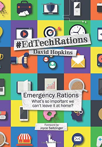 Beispielbild fr Emergency Rations #EdTechRations : What's So Important We Can't Leave It at Home? zum Verkauf von Better World Books