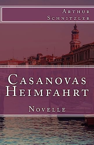 9781540603821: Casanovas Heimfahrt: Volume 23 (Klassiker der Weltliteratur)