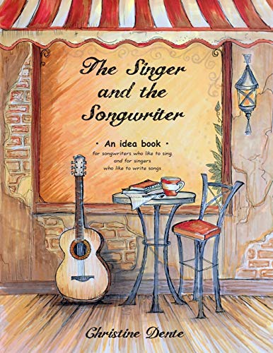 Beispielbild fr The Singer and The Songwriter: Handbook and Workbook - An Idea Book for Songwriters who Like to Sing and for Singers who Like to Write Songs zum Verkauf von Goodwill