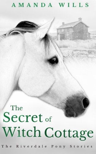 Stock image for The Secret of Witch Cottage: Volume 5 (The Riverdale Pony Stories) for sale by AwesomeBooks