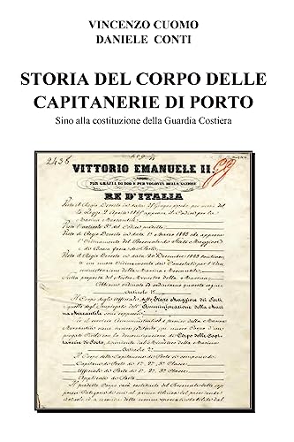 Imagen de archivo de Storia del Corpo delle Capitanerie di Porto: Sino alla costituzione della Guardia Costiera (Italian Edition) a la venta por Lucky's Textbooks