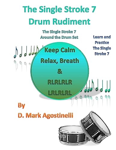 9781540612892: The Single Stroke 7 Drum Rudiment: The Single Stroke 7 Around the Drum Set