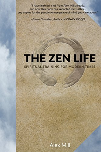 Beispielbild fr The Zen Life: Spiritual Training for Modern Times zum Verkauf von SecondSale