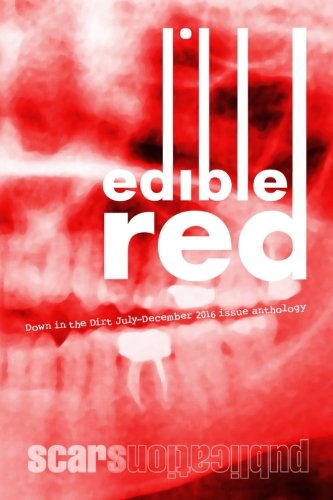 Stock image for Edible Red: Down in the Dirt magazine July-December 2016 issue collection book for sale by Revaluation Books