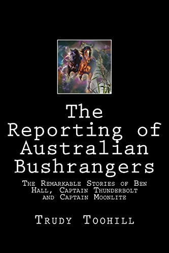 Beispielbild fr The Reporting of Australian Bushrangers: Book 1, 2 & 3 of the Australian Bushrangers in Print Series zum Verkauf von Lucky's Textbooks
