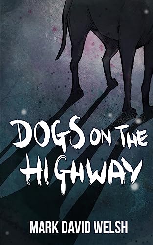 Imagen de archivo de Dogs On The Highway a la venta por THE SAINT BOOKSTORE