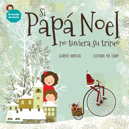 Stock image for Si Pap? Noel no tuviera su trineo (El Mundo de Luc?a) (Spanish Edition) for sale by SecondSale