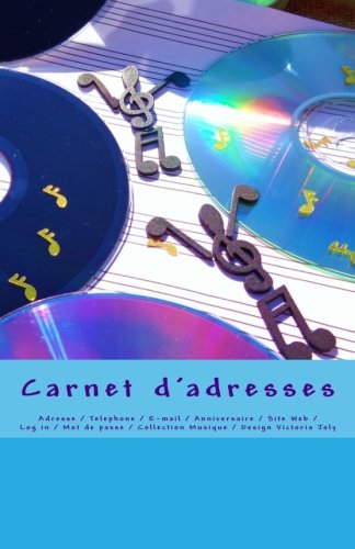 Carnet D'Adresses: Adresse / Telephone / E-mail / Anniversaire / Site Web / Log in / Mot de Passe / Collection Musique 1 (Paperback) - Victoria Joly