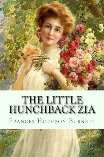 Stock image for The Little Hunchback Zia Frances Hodgson Burnett for sale by THE SAINT BOOKSTORE