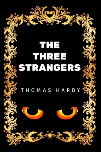 Stock image for The Three Strangers: By Thomas Hardy - Illustrated for sale by The Guru Bookshop