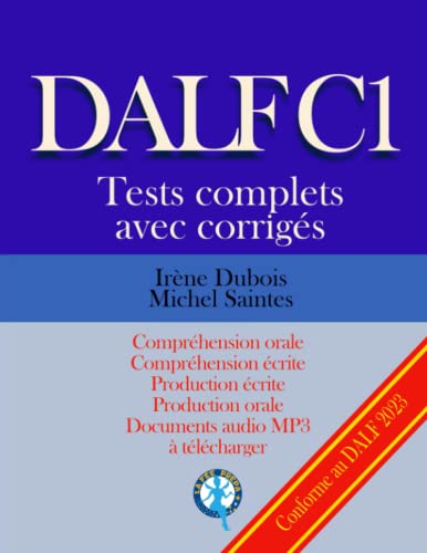 9781540640963: DALF C1 Tests complets corrigs: Comprhension orale, comprhension crite, production crite, production orale: Volume 1 (Tests DALF C1)
