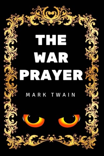 Stock image for The War Prayer: By Mark Twain - Illustrated for sale by Revaluation Books
