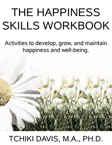 Imagen de archivo de Happiness Skills Workbook: Activities to develop, grow, and maintain happiness and well-being a la venta por SecondSale