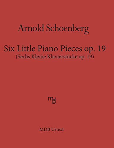 9781540646514: Six Little Piano Pieces op. 19 (MDB Urtext): Sechs Kleine Klavierstueke op. 19