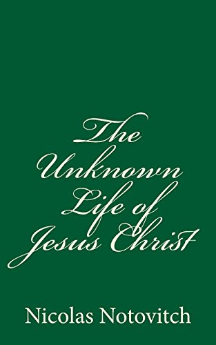 Beispielbild fr The Unknown Life of Jesus Christ zum Verkauf von Revaluation Books