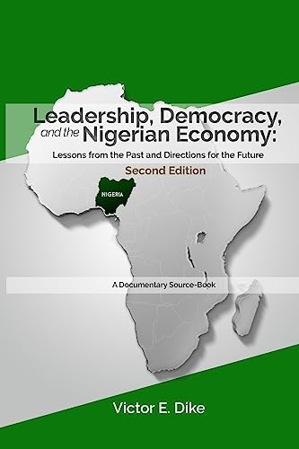 Stock image for Leadership, Democracy, and the Nigerian Economy: Lessons from the Past and Directions for the Future for sale by Lucky's Textbooks