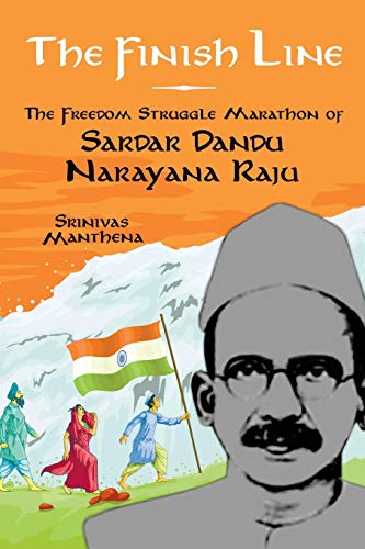 Stock image for The Finish Line: The Freedom Struggle Marathon of Sardar Dandu Narayana Raju for sale by HPB Inc.