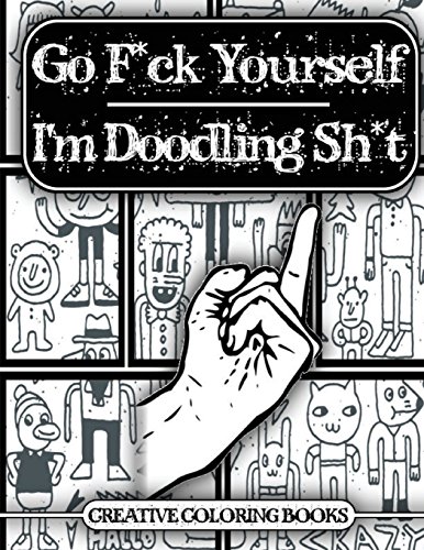 9781540663184: Go F*ck Yourself, I'm Doodling Sh*t (An Adult Doodle Book for Relieving Stress)