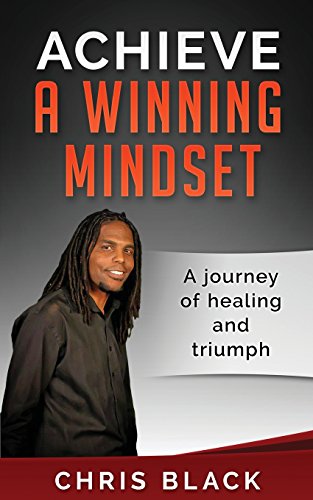 Stock image for Achieve A Winning Mindset: A journey of healing and triumph for sale by ThriftBooks-Dallas
