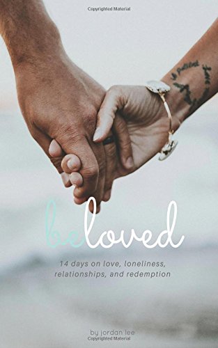 Imagen de archivo de BeLoved: 14 Days on Love, Loneliness, Relationships, & Redemption a la venta por HPB-Diamond