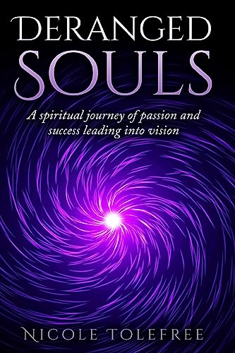 Beispielbild fr Deranged Souls: A Spiritual Journey of Passion and Success Leading Into Vision zum Verkauf von THE SAINT BOOKSTORE