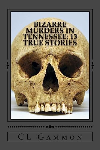 Imagen de archivo de Bizarre Murders in Tennessee: 13 True Stories a la venta por Lucky's Textbooks