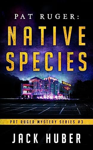 Stock image for Pat Ruger: Native Species (Pat Ruger Mystery Series) for sale by Save With Sam