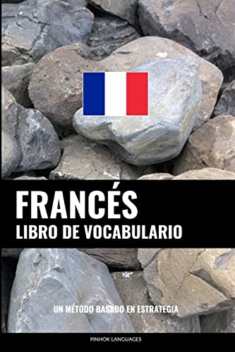 9781540690111: Libro de Vocabulario Francs: Un Mtodo Basado en Estrategia (Spanish Edition)