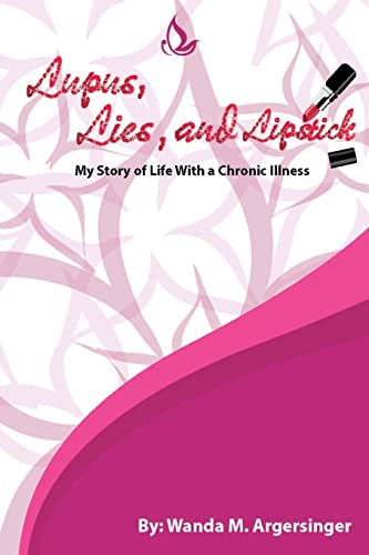 Stock image for Lupus, Lies, and Lipstick: My Story of Life With a Chronic Illness for sale by THE SAINT BOOKSTORE