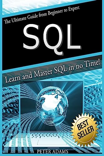 Stock image for S Q L: The Ultimate Guide From Beginner To Expert - Learn And Master SQL In No Time! for sale by SecondSale