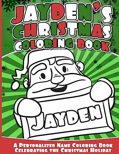 Stock image for Jayden's Christmas Coloring Book: A Personalized Name Coloring Book Celebrating the Christmas Holiday for sale by THE SAINT BOOKSTORE