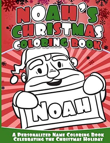 9781540709196: Noah's Christmas Coloring Book: A Personalized Name Coloring Book Celebrating the Christmas Holiday