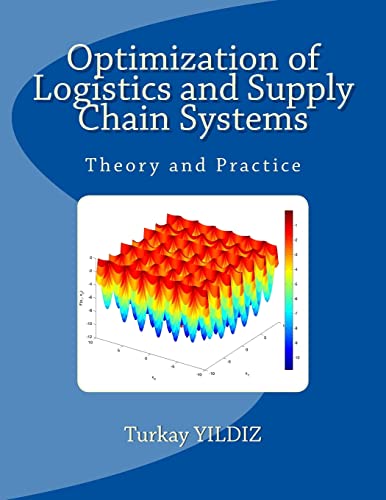Beispielbild fr Optimization of Logistics and Supply Chain Systems: Theory and Practice zum Verkauf von THE SAINT BOOKSTORE