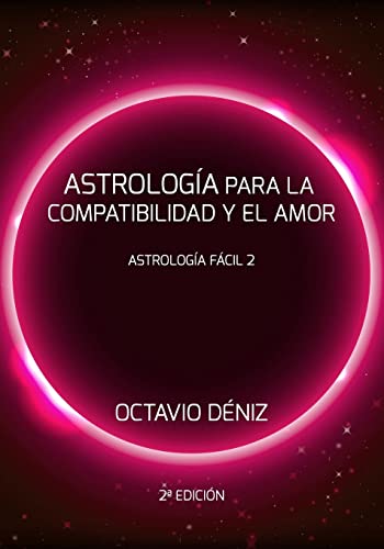 9781540716262: Astrologia para la compatibilidad y el amor - Segunda Edicion: Volume 2 (Astrologa Fcil)