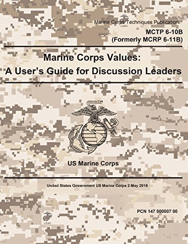 Stock image for Marine Corps Techniques Publication Mctp 6-10b Formerly Mcrp 6-11b Marine Corps Values: A User s Guide for Discussion Leaders 2 May 2016 for sale by Revaluation Books